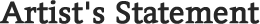 Artist's Statement